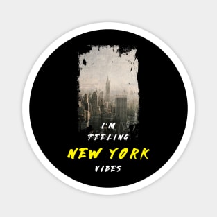 I'm Feeling New York Vibes Magnet